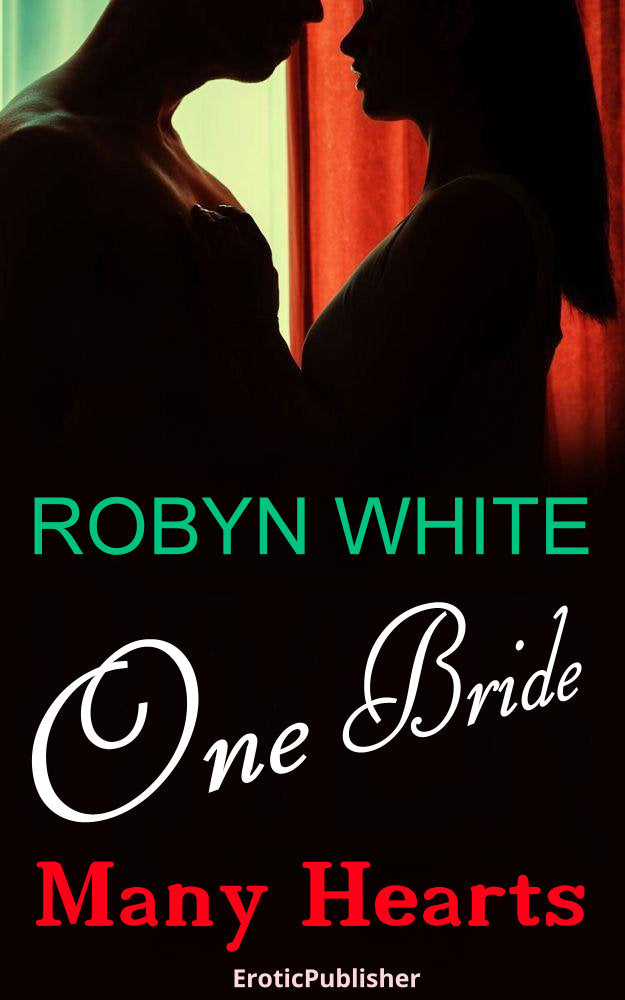 One Bride, Many Hearts (Erotica Ebook Download) *235 Pages*