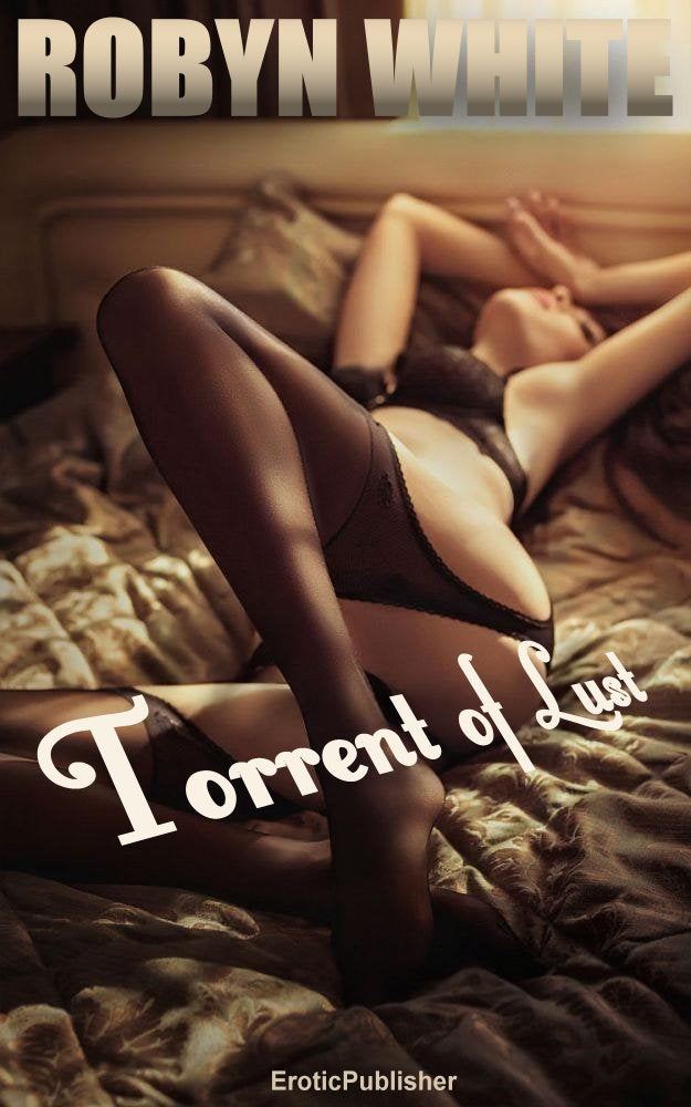 Torrent of Lust (Erotica Ebook Download) *190 Pages*
