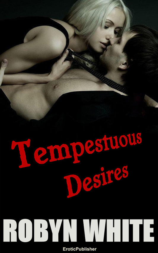Tempestuous Desires (Erotica Ebook Download) *159 Pages*