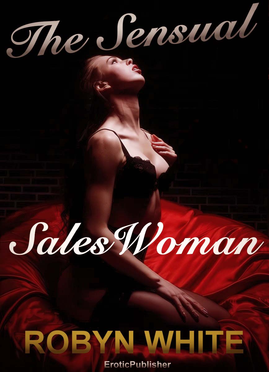 The Sensual Saleswoman (Erotica Ebook Download) *183 Pages*